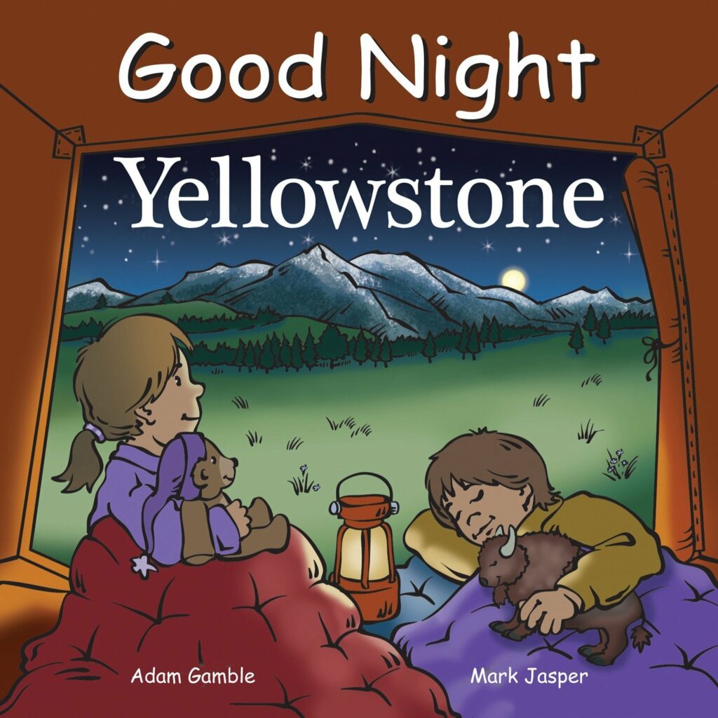 Good Night Yellowstone" by Adam Gamble & Mark Jasper: Alt text: "Children's book cover 'Good Night Yellowstone' depicting a cozy tent scene with a view of the park, a perfect bedtime storybook from Yellowstone Books series.