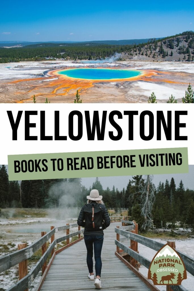 A visit to Yellowstone is more than a visit to nature. Enhance your visit with 25 Books to Read Before Visiting Yellowstone National Park
