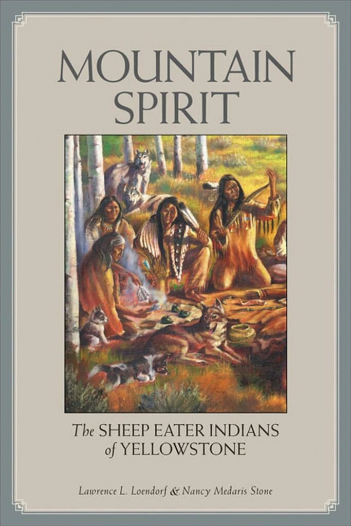 Mountain Spirit" by Laurence L. Loendorf & Nancy Medaris Stone: Alt text: "Artistic book cover of 'Mountain Spirit' depicting the rich cultural heritage of the Sheep Eater Indians in Yellowstone, an engaging addition to a Yellowstone Books collection.