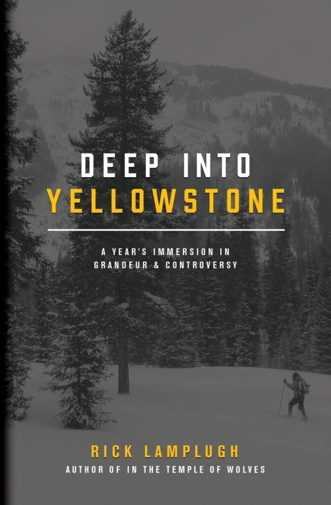 Deep into Yellowstone" by Rick Lamplugh: Alt text: "Cover image of 'Deep into Yellowstone' by Rick Lamplugh, featuring a skier in Yellowstone's winter wilderness, adding depth to any collection of Yellowstone Books.