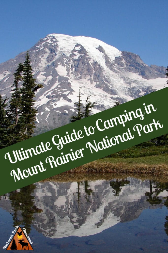 Planning on going camping in Mount Rainier National Park? Confused about which campsite to pick. National Park Obsessed's Ultimate Guide is here to help. #MountRainier #MountRainierNPS #NationalPark #NationalParks #NationalParkGeek #Findyourpark #nationalparkobsessed