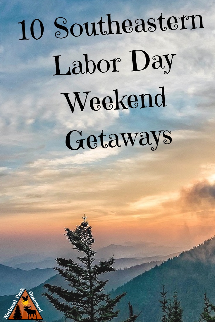 From relaxing by a river to climbing a mountain, here are 10 excellent Southeastern #LaborDay Weekend Getaways to explore the great outdoors of the #NationalPark Getaways #findyourpark #nationalparkobessed #nationalparkgeek