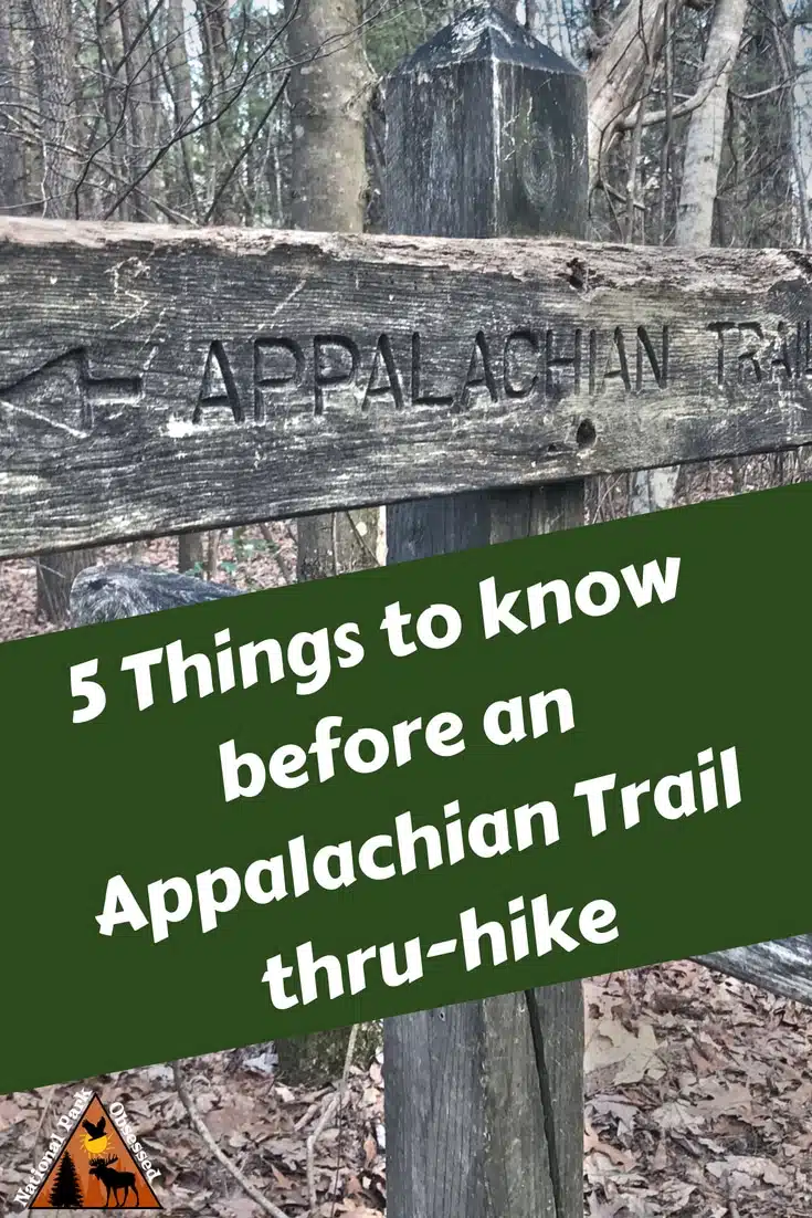 Are you thinking about thru-hiking hiking the #AppalachianTrail? Here are 5 things to know before planning an #Appalachian Trail thru-hike from Springer Moutain to Katahdin. #thruhike #AT #ATrail #Appalachian #Mountains #Hiking #Georgia #Maine #NorthCarolina #SouthCarolina #NewHampshire #Vermont #Virgina #WestVirgina
