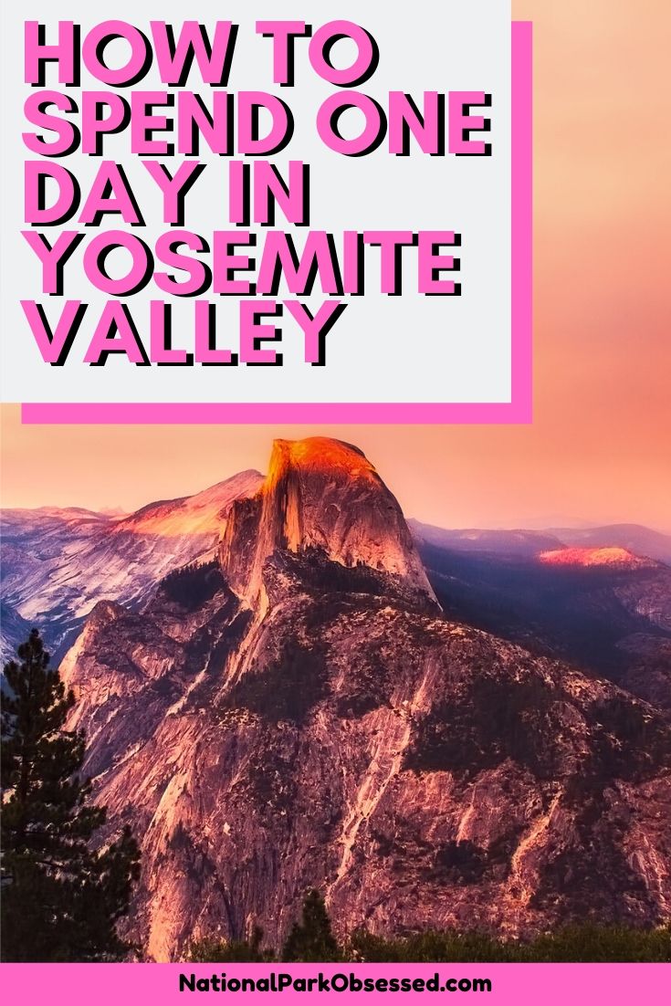 One Day In Yosemite Valley - National Park Obsessed