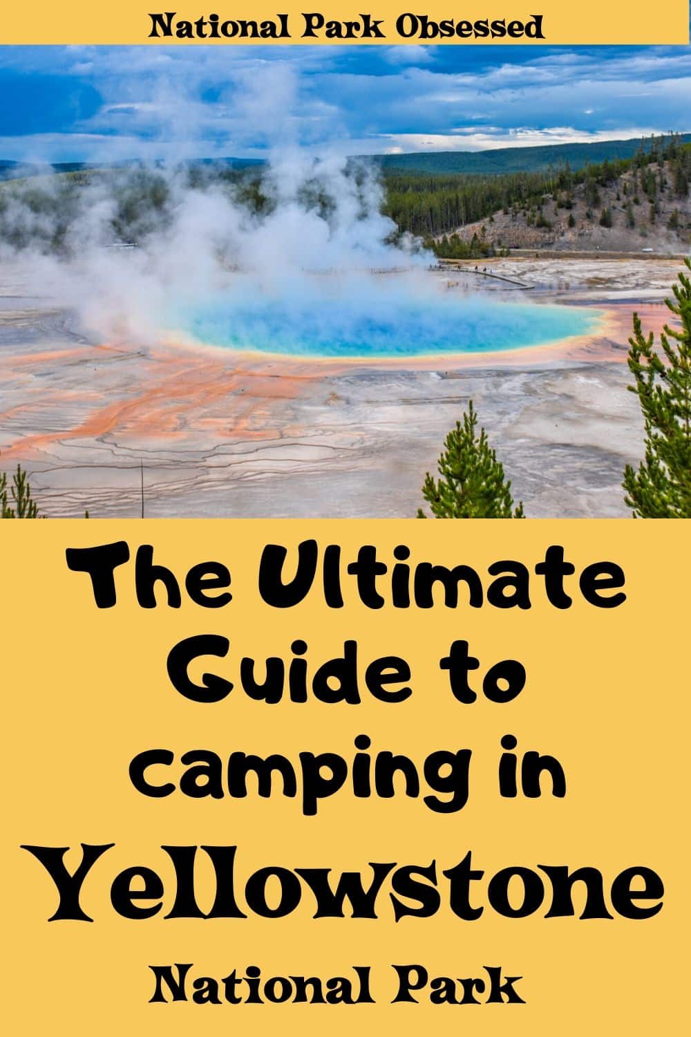 The Ultimate Guide To Camping In Yellowstone National Park National