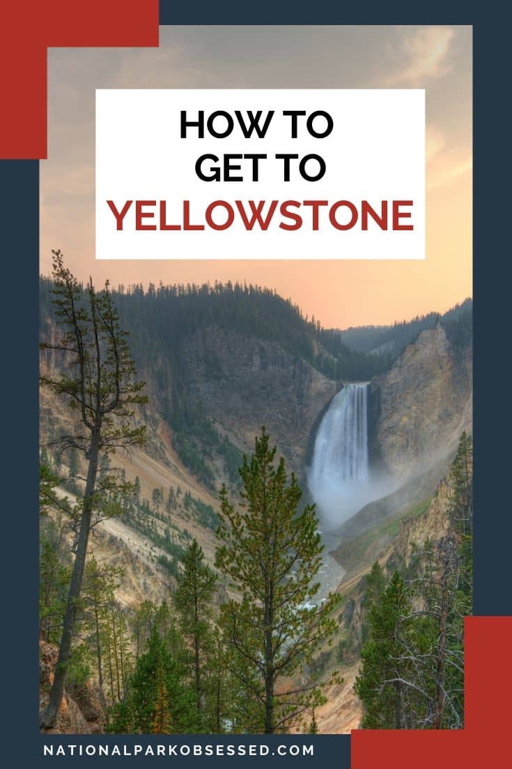 How To Get To Yellowstone National Park (2022 Update) National Park