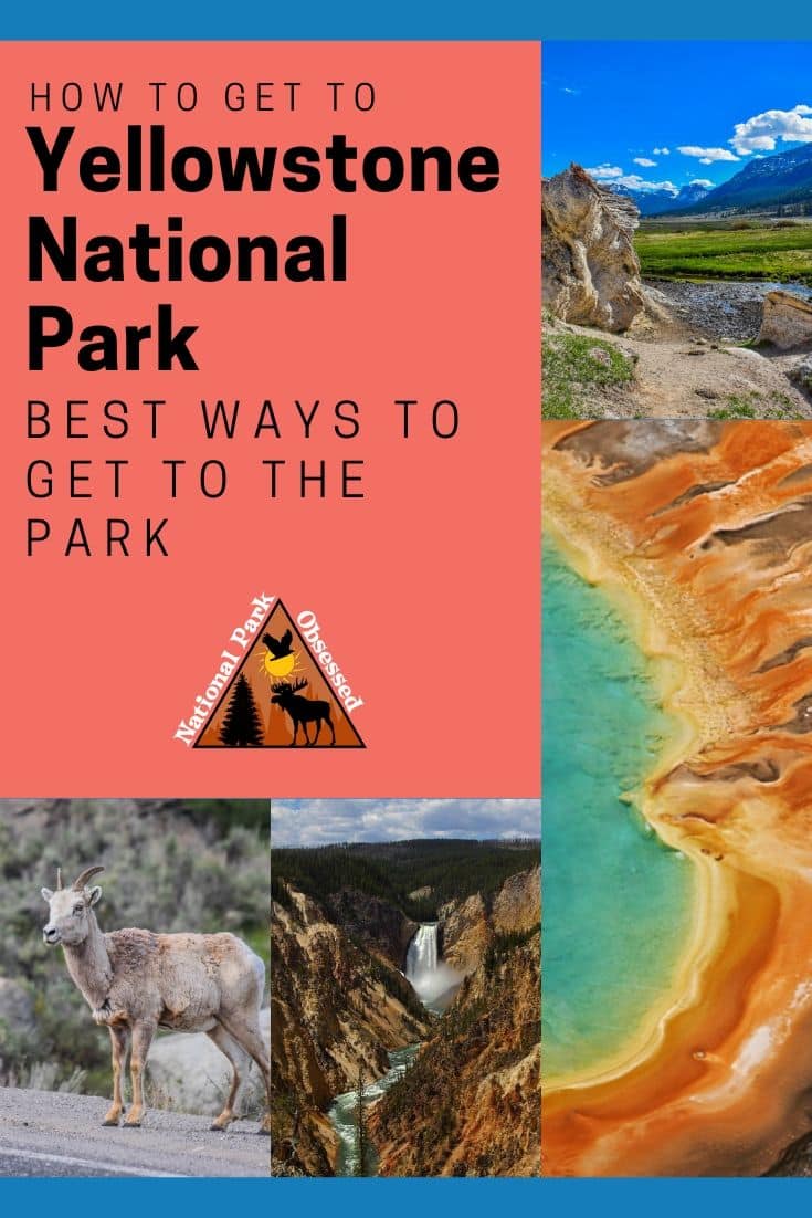 How To Get To Yellowstone National Park (2022 Update) National Park