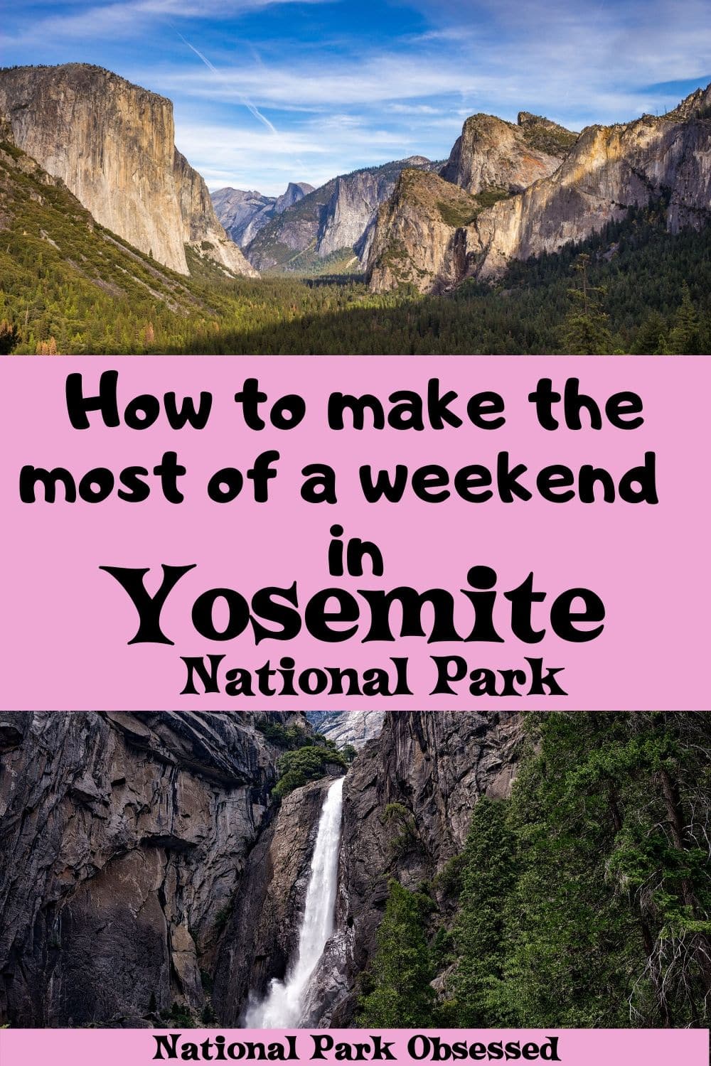 How To Make The Most Of A Weekend In Yosemite National Park - National ...