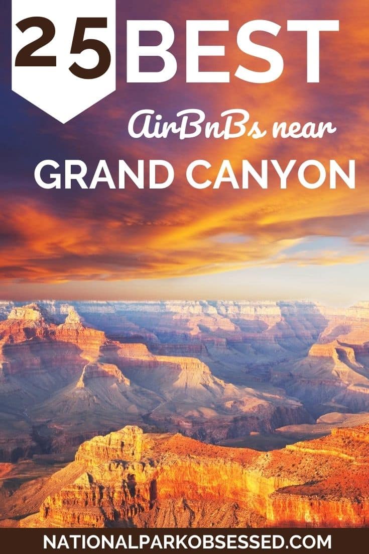 25 Amazing Grand Canyon Airbnbs: Best Options Near The South And North ...