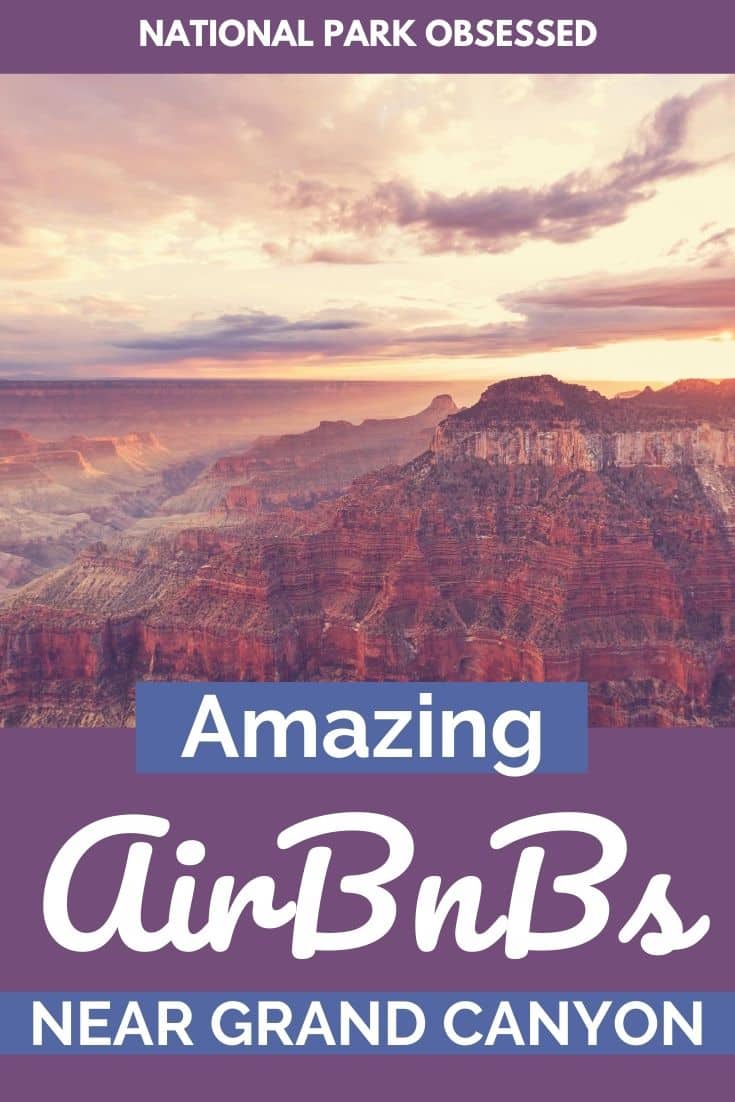 25 Amazing Grand Canyon Airbnbs: Best Options Near The South And North ...