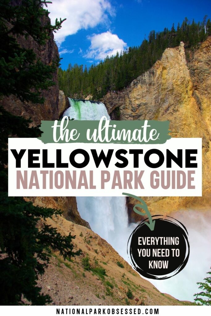 Visiting Yellowstone National Park: The Complete Guide In 2022 