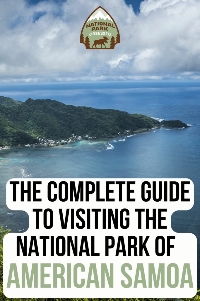 Are you planning a trip to the National Park of American Samoa? Click here for the complete guide to visiting American Samoa written by a National Park Expert.