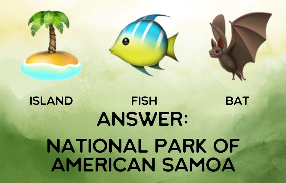 A puzzle-style image with an island emoji labeled “island,” a tropical fish labeled “fish,” and a bat labeled “bat.” The answer “National Park of American Samoa” is shown in large black text underneath.