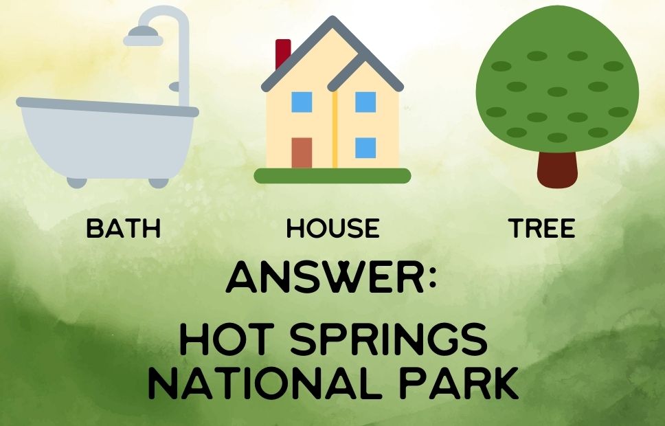 Illustrated riddle with a bathtub labeled "Bath", a house labeled "House", and a tree labeled "Tree". Text reads: “Answer: Hot Springs National Park”.