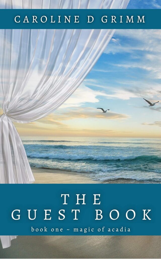 Book cover of "The Guest Book" by Caroline D. Grimm, with the subtitle "Book One. Magic of Acadia." White flowing curtains frame a peaceful ocean view at sunset, with two seabirds flying above gentle waves and teal blue bands displaying the author and title.